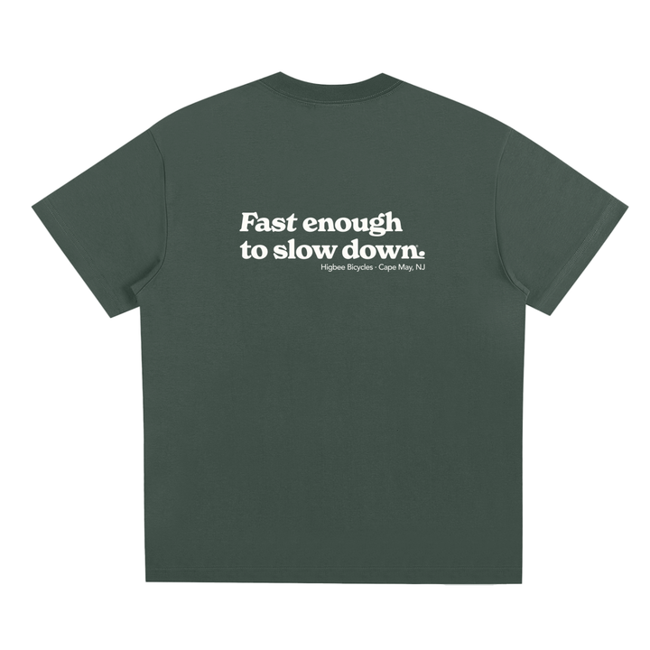 Fast Enough to Slow Down Tee — Green